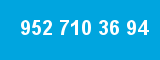 952 710 36 94